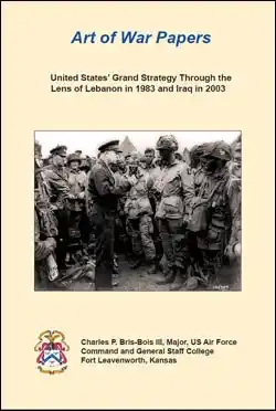 Art of War Papers: United States’ Grand Strategy Through the Lens of Lebanon in 1983 and Iraq in 2003